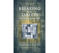 David Weiss Halivni Breaking the Tablets (Copertina rigida)