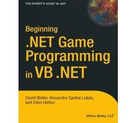 David Weller Alexandre Santos Lobao Beginning .NET Game Programmin (Tascabile)
