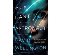 David Wellington The Last Astronaut (Tascabile)