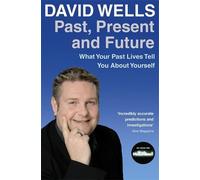 David Wells Past, Present And Future (Tascabile)