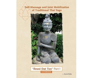 David Wells Self Massage and Joint Mobilization of Traditional Thai (Tascabile)