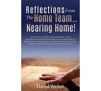 David Welter Reflections from the Home Team... Nearing Home (Tascabile)