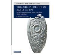 David Wengrow The Archaeology of Early Egypt (Tascabile)