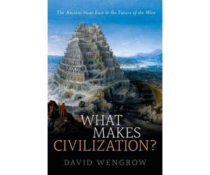 David Wengrow What Makes Civilization? (Copertina rigida)
