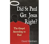 David Wenham Did St Paul Get Jesus Right? (Tascabile)