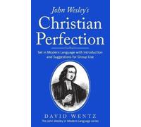 David Wentz John Wesley's Christian Perfection (Tascabile)