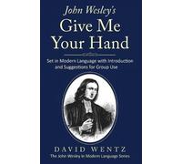 David Wentz John Wesley's Give Me Your Hand (Tascabile)