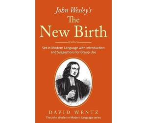 David Wentz John Wesley's The New Birth (Tascabile)