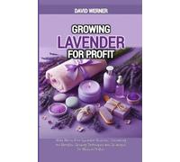 David Werner Growing Lavender for Profit (Tascabile)