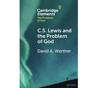David Werther C.S. Lewis and the Problem of God (Tascabile)