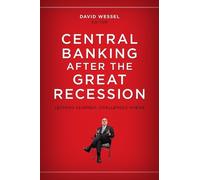 David Wessel Central Banking after the Great Recession (Tascabile)