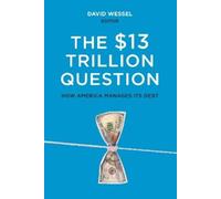 David Wessel The $13 Trillion Question (Tascabile)