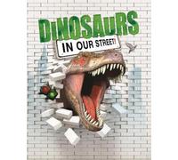 David West Dinosaurs in our Street (Copertina rigida)