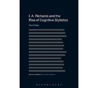 David West I. A. Richards and the Rise of Cognitive Stylistic (Copertina rigida)