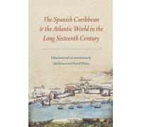 David Wheat The Spanish Caribbean and the Atlantic World in the Long (Tascabile)