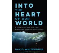 David Whitehouse Into the Heart of Our World (Copertina rigida)