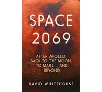 David Whitehouse Space 2069 (Tascabile)