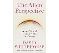 David Whitehouse The Alien Perspective (Copertina rigida)