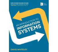David Whiteley An Introduction to Information Systems (Tascabile)