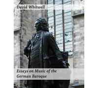 David Whitwell Essays on Music of the German Baroque (Tascabile)