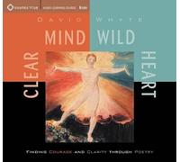 David Whyte Clear Mind, Wild Heart (CD)