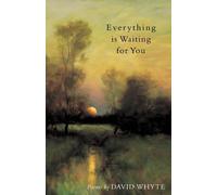 David Whyte Everything Is Waiting for You (Tascabile)