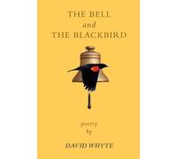David Whyte The Bell and the Blackbird (Tascabile)