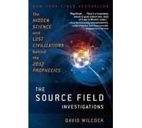 David Wilcock The Source Field Investigations (Tascabile)