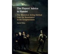 David Wiles The Players' Advice to Hamlet (Tascabile)
