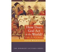 David Wilkinson How Does God ACT in the World? (Copertina rigida)