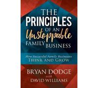 David Williams Bryan D The Principles of an Unstoppable Family-Busi (Tascabile)