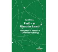 David Williams Covid - an Alternative Inquiry (Copertina rigida)