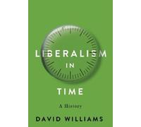 David Williams Liberalism in Time (Copertina rigida)