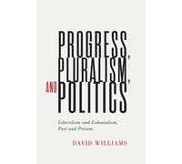 David Williams Progress, Pluralism, and Politics (Tascabile)