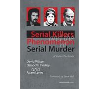 David Wilson Elizabeth Ya Serial Killers and the Phenomenon (Copertina rigida)