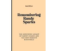 David Wilson Remembering Randy Sparks (Tascabile)
