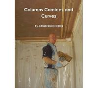 david winchester Columns Cornices and Curves (Tascabile)