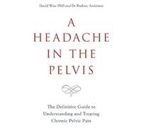 David Wise Rodney Anderson A Headache in the Pelvis (Tascabile)