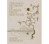 David Wiseman David Wiseman: The Four Seasons of Flower Fruit (Copertina rigida)