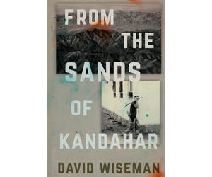 David Wiseman From the Sands of Kandahar (Tascabile)