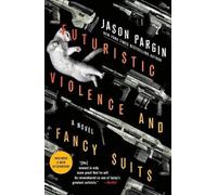 David Wong Jason Pargin Futuristic Violence and Fancy Suits (Tascabile)