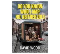 David Wood Do You Know Who I Am? No, Neither Do I (Tascabile)