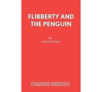 David Wood Flibberty and the Penguin (Tascabile) Acting Edition S.