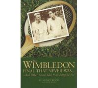 David Wood MR Sidney Wood The Wimbledon Final That Never Was . . . (Tascabile)