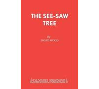 David Wood See-saw Tree (Tascabile) Acting Edition S.