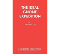 David Wood The Ideal Gnome Expedition (Tascabile) Acting Edition S.