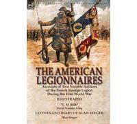 David Wooster King Alan Seeger The American Legionnaires (Copertina rigida)