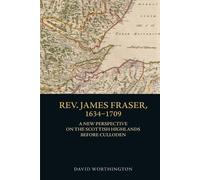 David Worthington Rev. James Fraser, 1634-1709 (Tascabile)