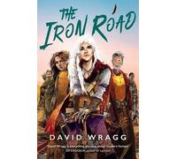 David Wragg The Iron Road (Copertina rigida) Tales of the Plains