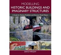 David Wright Modelling Historic Buildings and Imaginary Structures (Tascabile)